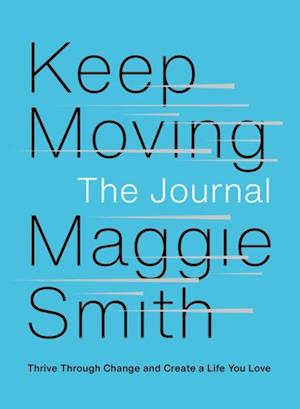 Keep Moving: The Journal