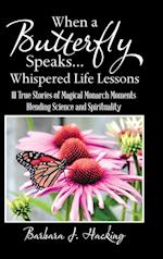 When a Butterfly Speaks . . . Whispered Life Lessons