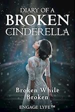 Diary of a Broken Cinderella