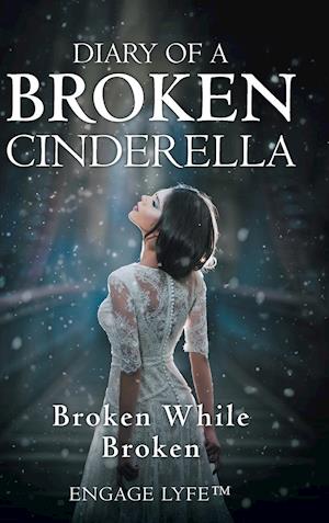 Diary of a Broken Cinderella