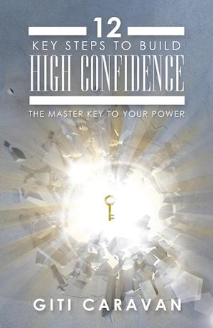 12 Key Steps to Build High Confidence