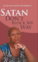 Satan Don't Block My Way