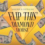 Flip This Diamond House