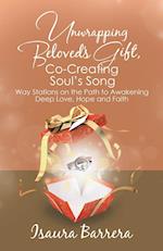 Unwrapping Beloved's Gift, Co-Creating Soul's Song