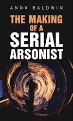 Making of a Serial Arsonist