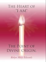 The Heart of "i Am" the Point of Divine Origin.