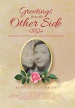 Greetings from the Other Side: A Story of Love, Loss, and the Afterlife 