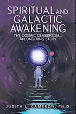 Spiritual and Galactic Awakening: The Cosmic Classroom...An Ongoing Story 