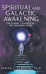 Spiritual and Galactic Awakening: The Cosmic Classroom...An Ongoing Story 