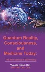 Quantum Reality, Consciousness,  and Medicine Today