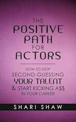 The Positive Path for Actors