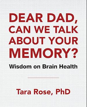 Dear Dad, Can We Talk About Your Memory?