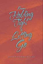 From Holding Tight to Letting Go 