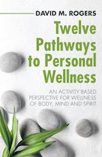 Twelve Pathways to Personal Wellness