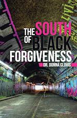 The South of Black Forgiveness 