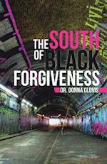 South of Black Forgiveness