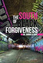 The South of Black Forgiveness 