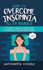 How to Overcome Insomnia All by Yourself