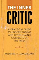 The Inner Critic: A Practical Guide to Understanding and Overcoming Conflicts of the Mind 