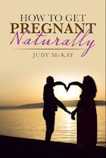 How to Get Pregnant Naturally 