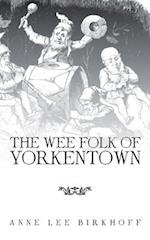 The Wee Folk of Yorkentown 