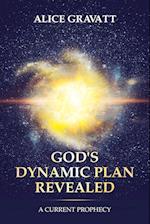 God's Dynamic Plan Revealed: A Current Prophecy 