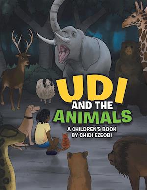 Udi and the Animals: A Children's Book by Chidi Ezeobi