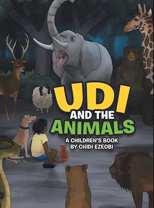 Udi and the Animals: A Children's Book by Chidi Ezeobi