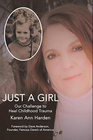 Just a Girl: Our Challenge to Heal Childhood Trauma