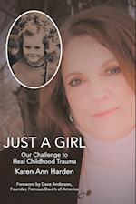 Just a Girl: Our Challenge to Heal Childhood Trauma 