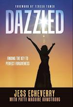 Dazzled: Finding the Key to Perfect Forgiveness 