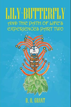 Lily-Butterfly: And the Path of Life's Experiences Part Two