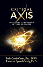 Critical Axis: Consciousness of Choice in Times of Change 