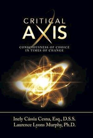 Critical Axis: Consciousness of Choice in Times of Change