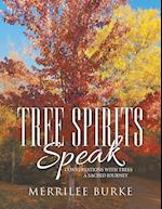 Tree Spirits Speak: Conversations with Trees a Sacred Journey 