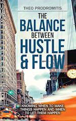 The Balance Between  Hustle & Flow