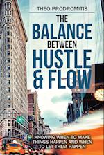 The Balance Between  Hustle & Flow