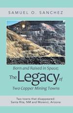 Born and Raised in Space; the Legacy of Two Copper Mining Towns