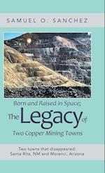 Born and Raised in Space; the Legacy of Two Copper Mining Towns