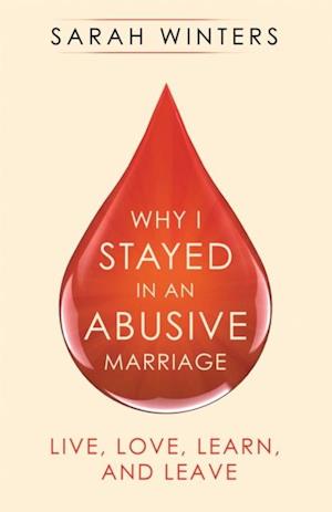 Why I Stayed in an Abusive Marriage