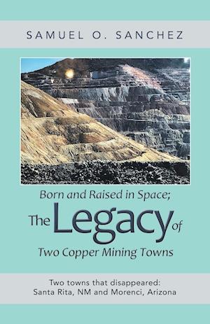 Born and Raised in Space; the Legacy of Two Copper Mining Towns