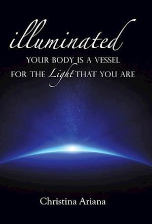 Your Body Is a Vessel for the Light That You Are