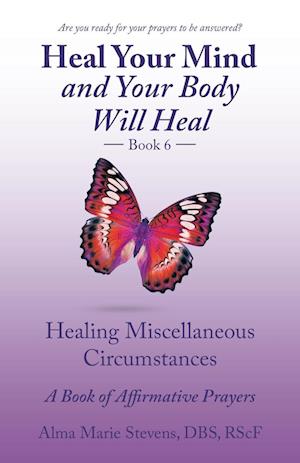 Heal    Your    Mind and Your Body Will   Heal Book 6