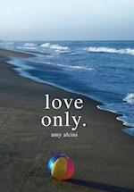 Love Only.