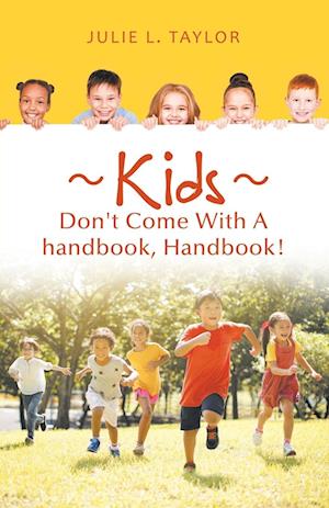 Kids Don't Come with a Handbook, Handbook!