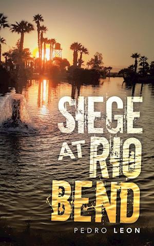 Siege at Rio Bend