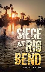 Siege at Rio Bend 