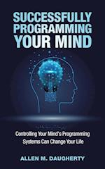 Successfully Programming Your Mind