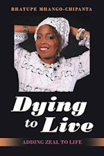 Dying to Live