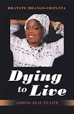 Dying to Live